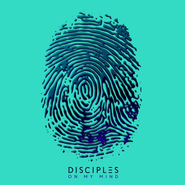 On My Mind — Disciples (alternate artwork)